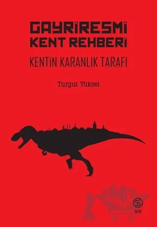 Gayriresmi Kent Rehberi – Turgut Yüksel – Sia Kitap kitap kapağı