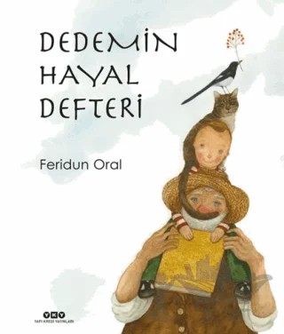 Dedemin Hayal Defteri – Feridun Oral – Yapı Kredi Yayınları kitap kapağı