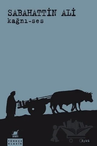 Kağnı - Ses – Sabahattin Ali – Ayrıntı Yayınları kitap kapağı