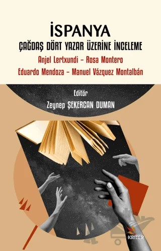 İspanya Çağdaş Dört Yazar Üzerine İnceleme – Zeynep Şekercan Duman – Kriter Yayınları kitap kapağı