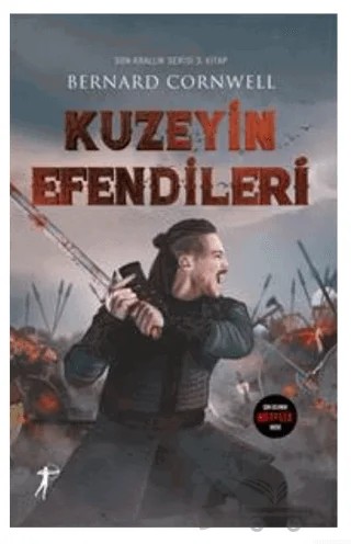 Son Krallık Serisi 3. Kitap - Kuzeyin Efendileri – Bernard Cornwell – Artemis Yayınları kitap kapağı
