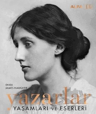 Yazarlar - Yaşamları ve Eserleri – Kolektif – Alfa Yayınları kitap kapağı