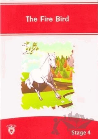 The Fire Bird İngilizce Hikayeler Stage 4 – Kolektif – Dorlion Yayınları kitap kapağı