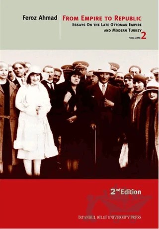 From Empire To Republic Volume 2 – Feroz Ahmad – İstanbul Bilgi Üniversitesi Yayınları kitap kapağı