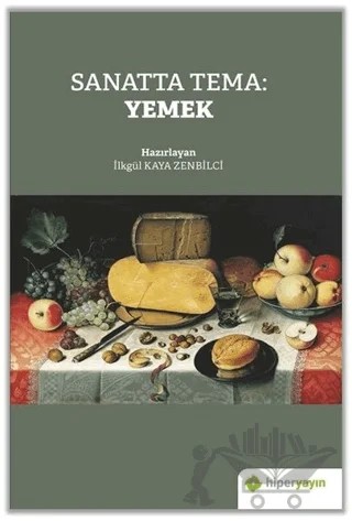 Sanatta Tema: Yemek – İlkgül Kaya Zenbilci – Hiperlink Yayınları kitap kapağı