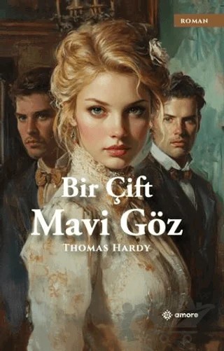 Bir Çift Mavi Göz – Thomas Hardy – Amore Yayınevi kitap kapağı