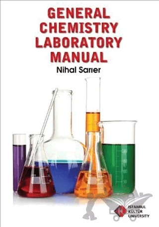 General Chemistry Laboratory Manual – Nihal Sarıer – İstanbul Kültür Üniversitesi - İKÜ Yayınevi kitap kapağı