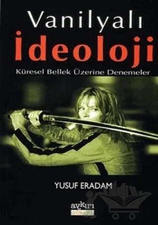 Vanilyalı İdeoloji – Yusuf Eradam – Aykırı Yayınları kitap kapağı