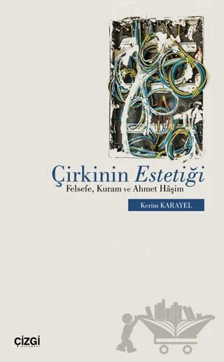 Çirkinin Estetiği – Kerim Karayel – Çizgi Kitabevi Yayınları kitap kapağı