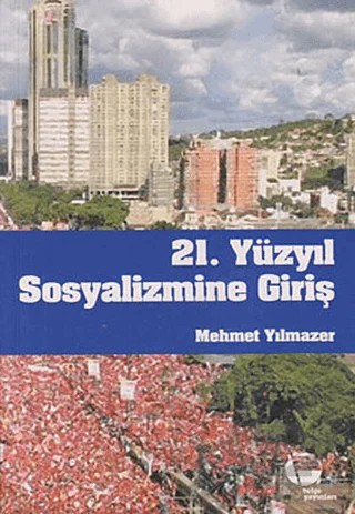 21. Yüzyıl Sosyalizmine Giriş – Mehmet Yılmazer – Belge Yayınları kitap kapağı