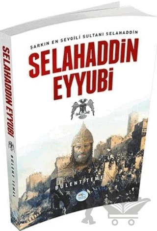 Selahaddin Eyyubi – Bülent Temel – Maviçatı Yayınları kitap kapağı