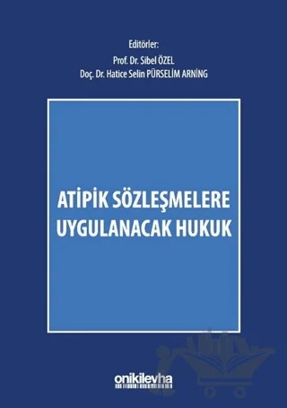 Atipik Sözleşmelere Uygulanacak Hukuk – Hatice Selin Pürselim Doğan, Sibel Özel – On İki Levha Yayınları kitap kapağı