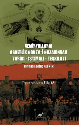Demiryolların Askerlik Nokta-i Nazarından Tarihi – İstimali – Teşkilatı – Efdal As – Paradigma Akademi Yayınları kitap kapağı