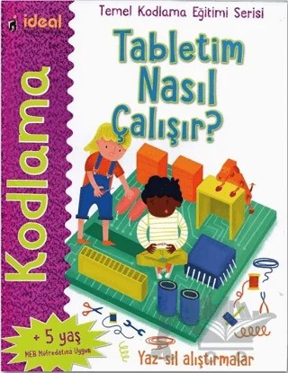 Tabletim Nasıl Çalışır? - Temel Kodlama Eğitimi Serisi – Elbrie De Rock – İdeal Kültür Yayıncılık kitap kapağı