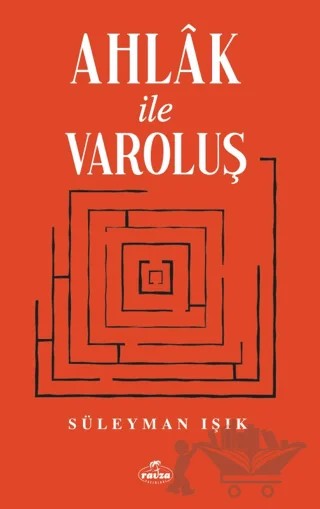 Ahlak ve Varoluş – Süleyman Işık – Ravza Yayınları kitap kapağı