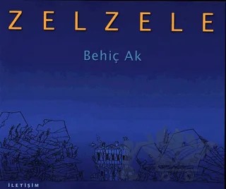 Zelzele – Behiç Ak – İletişim Yayınevi kitap kapağı