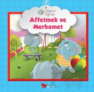 Affetmek ve Merhamet - Değerler Eğitimi – Kolektif – Kağıt Uçak Yayınları kitap kapağı