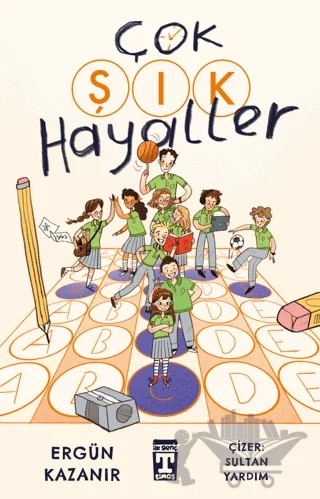 Çok Şık Hayaller – Ergün Kazanır – İlk Genç Timaş kitap kapağı