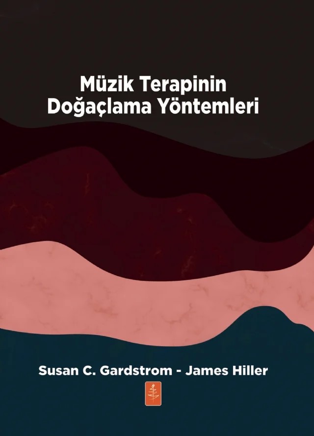 MÜZİK TERAPİNİN DOĞAÇLAMA YÖNTEMLERİ - Improvisational Methods of Music Therapy – Susan C. Gardstrom, James Hiller – Nobel Yaşam kitap kapağı