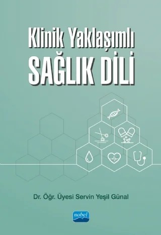 Klinik Yaklaşımlı SAĞLIK DİLİ – Servin Yeşil Günal – Nobel Akademik Yayıncılık kitap kapağı