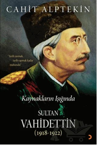 Kaynakların Işığında Sultan Vahidettin (1918 - 1922) – Cahit Alptekin – Cinius Yayınları kitap kapağı