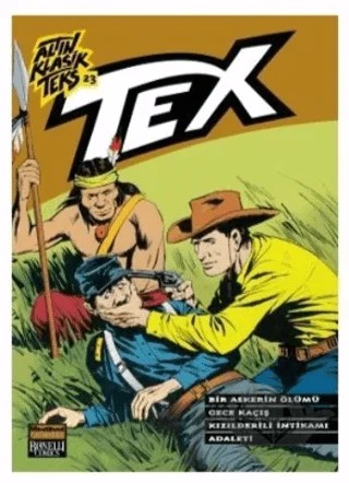 Altın Klasik Tex Sayı: 23 Bir Askerin Ölümü / Gece Kaçış / Kızılderili İntikamı / Adalet – G. L. Bonelli – Oğlak Yayıncılık kitap kapağı