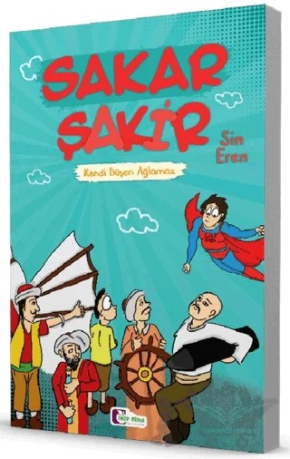 Kendi Düşen Ağlamaz – Sakar Şakir – Sin Eren – Mor Elma Yayıncılık kitap kapağı