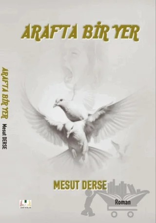 Araf’ta Bir Yer – Mesut Derse – Sidar Yayınları kitap kapağı