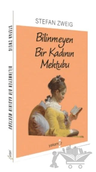Bilinmeyen Bir Kadının Mektubu – Stefan Zweıg – Yakamoz Yayınevi kitap kapağı