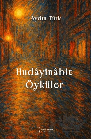 Hudayinabit Öyküler – Aydın Türk – İkinci Adam Yayınları kitap kapağı