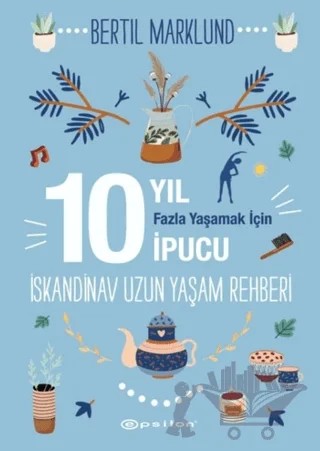 İskandinav Uzun Yaşam Rehberi – Bertil Marklund – Epsilon Yayınevi kitap kapağı