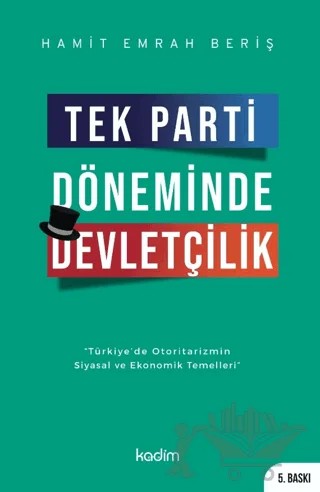 Tek Parti Döneminde Devletçilik – Hamit Emrah Beriş – Kadim Yayınları kitap kapağı