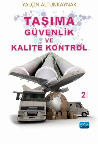 Taşıma Güvenlik ve Kalite Kontrol – Yalçın Altunkaynak – Nobel Akademik Yayıncılık kitap kapağı