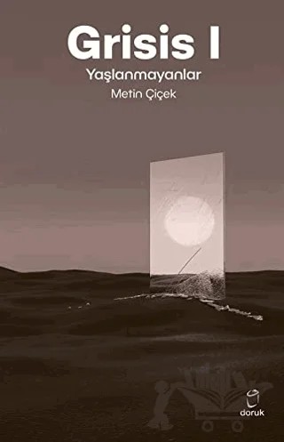 Grisis 1 - Yaşlanmayanlar – Metin Çiçek – Doruk Yayınları kitap kapağı