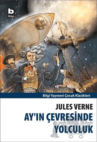 Ay’ın Çevresinde Yolculuk – Jules Verne – Bilgi Yayınevi kitap kapağı