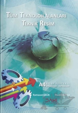 Tüm Teknoloji Alanları İçin Teknik Resim – İhsan Mutlu, Ramazan Çelik – Dahi Yayıncılık kitap kapağı
