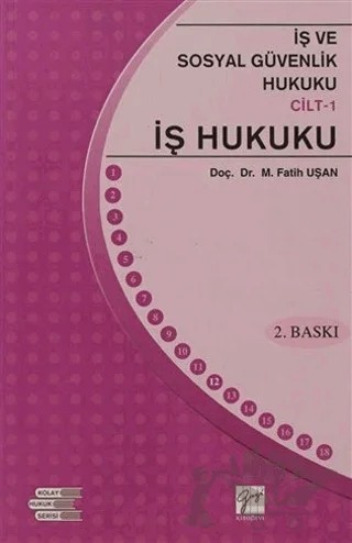 İş ve Sosyal Güvenlik Hukuku Cilt 1 – Fatih Uşan – Gazi Kitabevi kitap kapağı