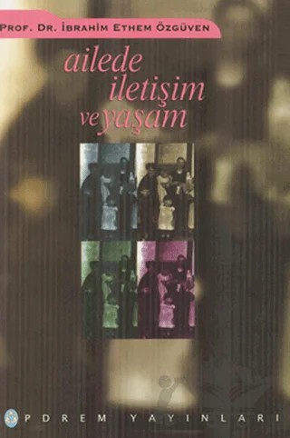 Ailede İletişim ve Yaşam – İbrahim Ethem Özgüven – Pdrem Yayınları kitap kapağı