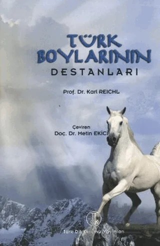 Türk Boylarının Destanları – Karl Reichl – Türk Dil Kurumu Yayınları kitap kapağı