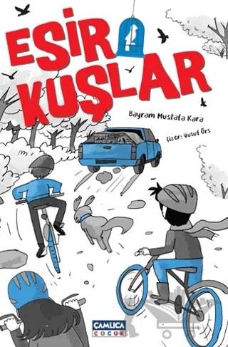 Esir Kuşlar – Bayram Mustafa Kara – Çamlıca Çocuk Yayınları kitap kapağı