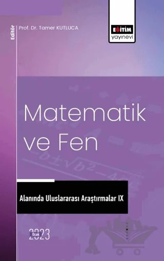 Matematik ve Fen Alanında Uluslararası Araştırmalar IX – Kolektif – Eğitim Yayınevi - Bilimsel Eserler kitap kapağı