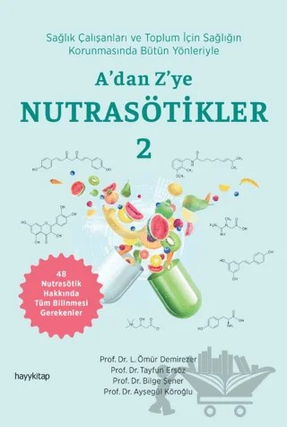 A’dan Z’ye Nutrasötikler 2 – Ömür Demirezer, Tayfun Ersöz, Bilge Şener, Ayşegül Köroğlu – Hayykitap kitap kapağı