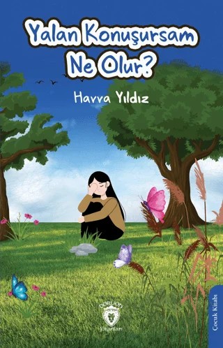 Yalan Konuşursam Ne Olur? – Havva Yıldız – Dorlion Yayınları kitap kapağı