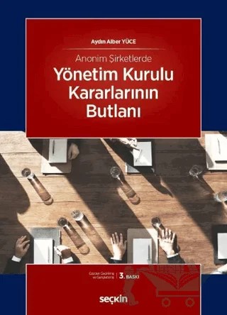 Anonim Şirketlerde Yönetim Kurulu Kararlarının Butlanı – Aydın Alber Yüce – Seçkin Yayıncılık kitap kapağı