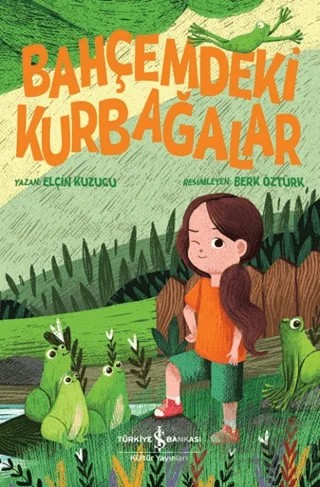 Bahçemdeki Kurbağalar – Elçin Kuzucu – İş Bankası Kültür Yayınları kitap kapağı
