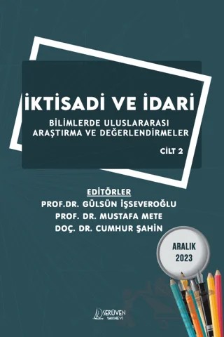 İktisadi ve İdari Bilimlerde Uluslararası Araştırma ve Değerlendirmeler – Cilt 2 / Aralık 2023 – Kolektif – Serüven Yayınevi kitap kapağı