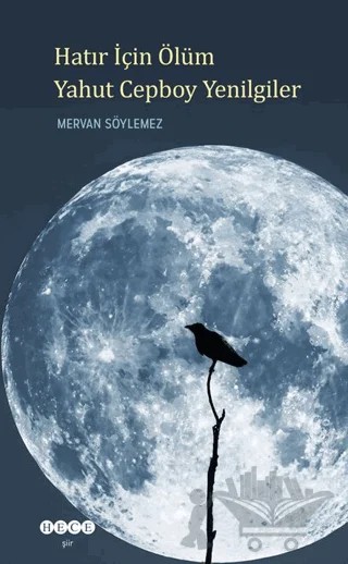 Hatır İçin Ölüm Yahut Cepboy Yenilgiler – Mervan Söylemez – Hece Yayınları kitap kapağı