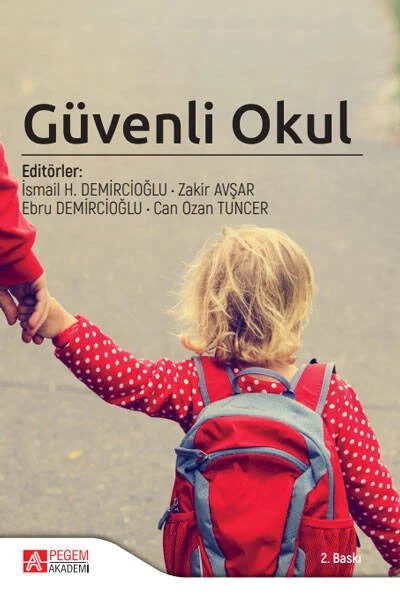 Güvenli Okul – İsmail H. Demircioğlu, Ali Serdar Sağkal, Ayşe Elif Emre Kaya – Pegem Akademi Yayıncılık kitap kapağı