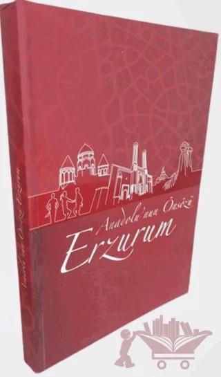 Anadolu'nun Önsözü Erzurum – Kolektif – Erzurum İl Kültür ve Turizm Müdürlüğü kitap kapağı