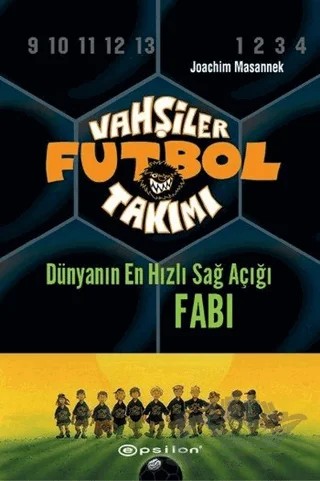 Vahşiler Futbol Takımı 8 - Dünyanın En Hızlı Sağ Açığı Fabi (Ciltli) – Joachim Masannek – Epsilon Yayınevi kitap kapağı